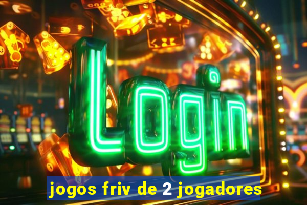 jogos friv de 2 jogadores